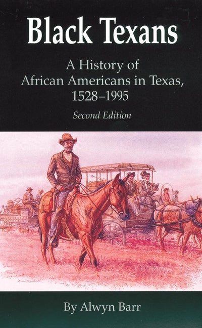 Black Texans: A History of African Americans in Texas, 1528-1995 - Ingram