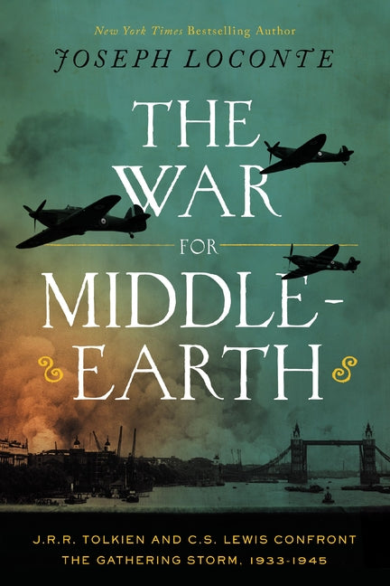 The War for Middle-Earth: J.R.R. Tolkien and C.S. Lewis Confront the Gathering Storm, 1933-1945 - Ingram