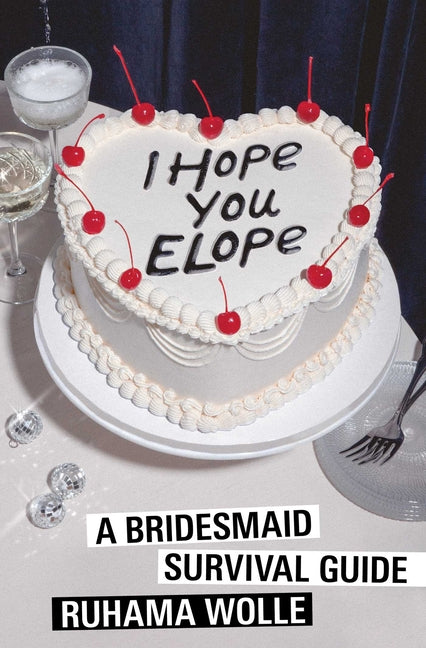 I Hope You Elope: A Bridesmaid Survival Guide - Ingram