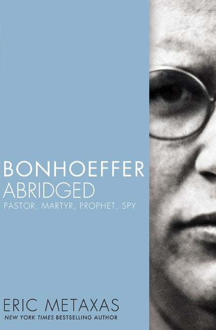 Bonhoeffer Abridged: Pastor, Martyr, Prophet, Spy - Ingram