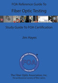 The FOA Reference Guide To Fiber Optic Testing - Ingram
