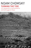 Turning the Tide: U.S. Intervention in Central America and the Struggle for Peace - Ingram