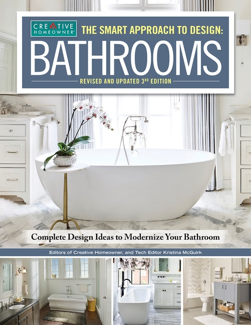 The Smart Approach to Design: Bathrooms, Revised and Updated 3rd Edition: Complete Design Ideas to Modernize Your Bathroom (Revised) - Ingram
