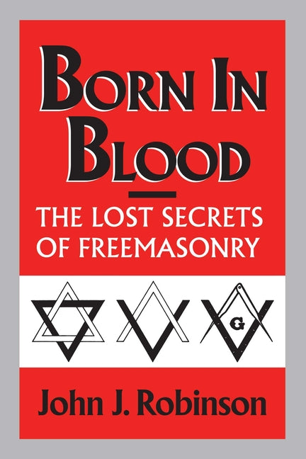 Born in Blood: The Lost Secrets of Freemasonry - Ingram