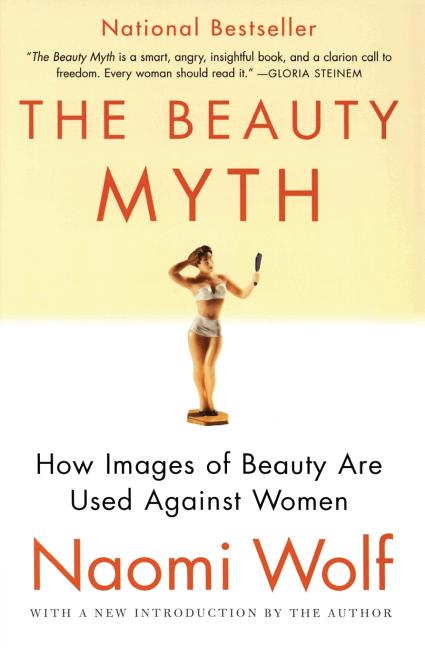 The Beauty Myth: How Images of Beauty Are Used Against Women - Ingram