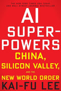 AI Superpowers: China, Silicon Valley, and the New World Order - Ingram