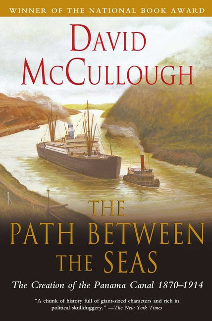 The Path Between the Seas: The Creation of the Panama Canal, 1870-1914 - Ingram