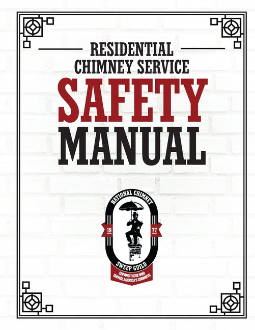 NCSG Residential Chimney Service Safety Manual - Ingram