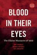 Blood in Their Eyes: The Elaine Massacre of 1919 (Revised) - Ingram