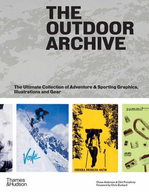 The Outdoor Archive: The Ultimate Collection of Adventure & Sporting Graphics, Illustrations and Gear - Ingram