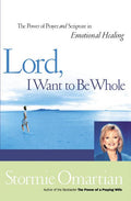 Lord, I Want to Be Whole: The Power of Prayer and Scripture in Emotional Healing - Ingram