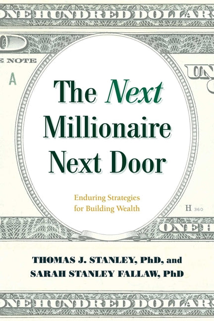 The Next Millionaire Next Door: Enduring Strategies for Building Wealth - Ingram