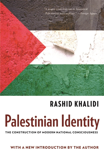 Palestinian Identity: The Construction of Modern National Consciousness - Ingram