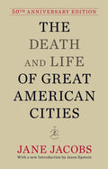 The Death and Life of Great American Cities: 50th Anniversary Edition (Anniversary) - Ingram