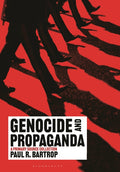 Genocide and Propaganda: A Primary Source Collection - Ingram