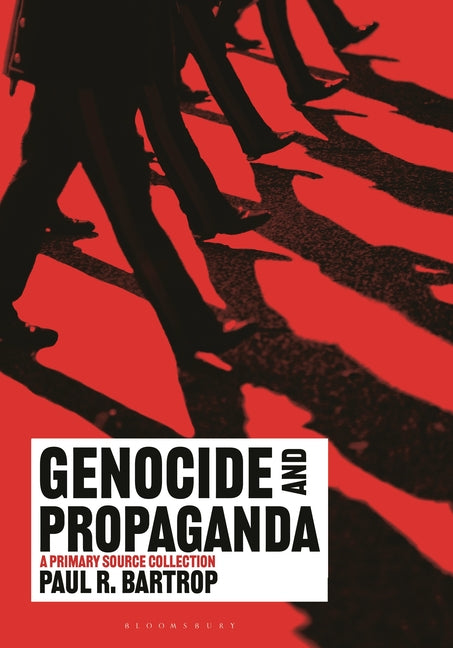 Genocide and Propaganda: A Primary Source Collection - Ingram