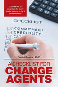 A Checklist for Change Agents: A To-do list of essentials for every leader seeking to be a change agent - Ingram