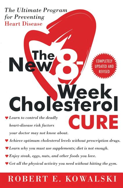 The New 8-Week Cholesterol Cure: The Ultimate Program for Preventing Heart Disease - Ingram