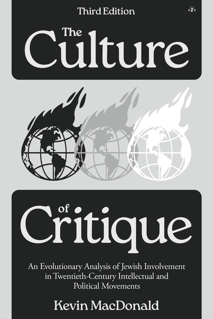 The Culture of Critique: An Evolutionary Analysis of Jewish Involvement in Twentieth-Century Intellectual and Political Movements - Ingram