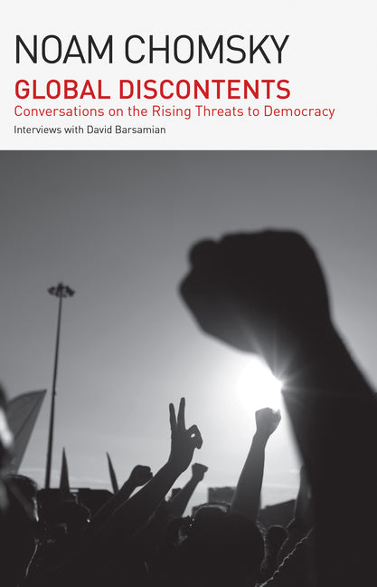 Global Discontents: Conversations on the Rising Threats to Democracy (the American Empire Project) - Ingram