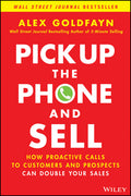 Pick Up the Phone and Sell: How Proactive Calls to Customers and Prospects Can Double Your Sales - Ingram
