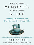 Keep the Memories, Lose the Stuff: Declutter, Downsize, and Move Forward with Your Life - Ingram