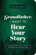 Grandfather, I Want to Hear Your Story (Expanded Edition): A Grandfather's Guided Journal to Share His Life & His Love (Revised) - Ingram