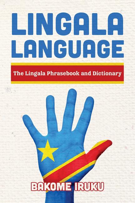Lingala Language: The Lingala Phrasebook and Dictionary - Ingram