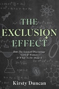 The Exclusion Effect: How the Sciences Discourage Girls & Women & What to Do about It - Ingram