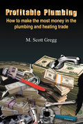 Profitable Plumbing: How to make the most money in the plumbing and heating trade - Ingram