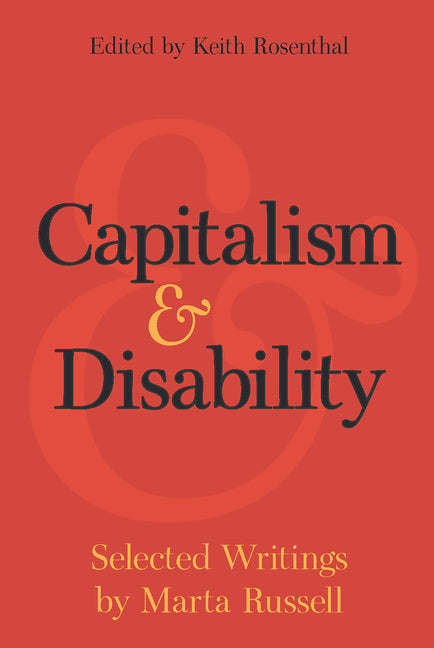 Capitalism and Disability: Selected Writings by Marta Russell - Ingram