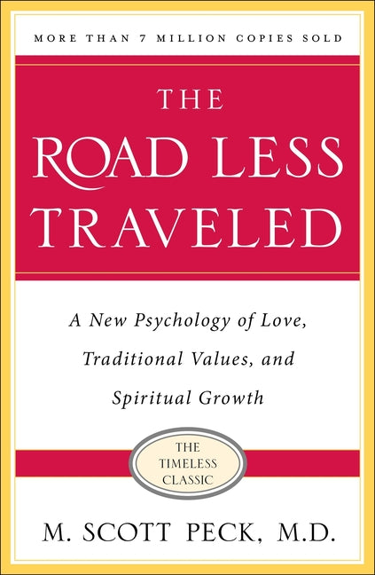 The Road Less Traveled, Timeless Edition: A New Psychology of Love, Traditional Values and Spiritual Growth (Anniversary) - Ingram