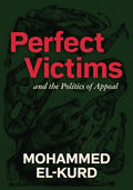 Perfect Victims: And the Politics of Appeal - Ingram