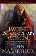 Twelve Extraordinary Women: How God Shaped Women of the Bible, and What He Wants to Do with You - Ingram