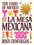 La Mesa Mexicana: The Food of Mexico - Ingram