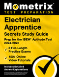 Electrician Apprentice Secrets Study Guide - 5 Full-Length Practice Exams, 150+ Online Video Tutorials, Prep for the Ibew Aptitude Test 2024-2025: [In - Ingram