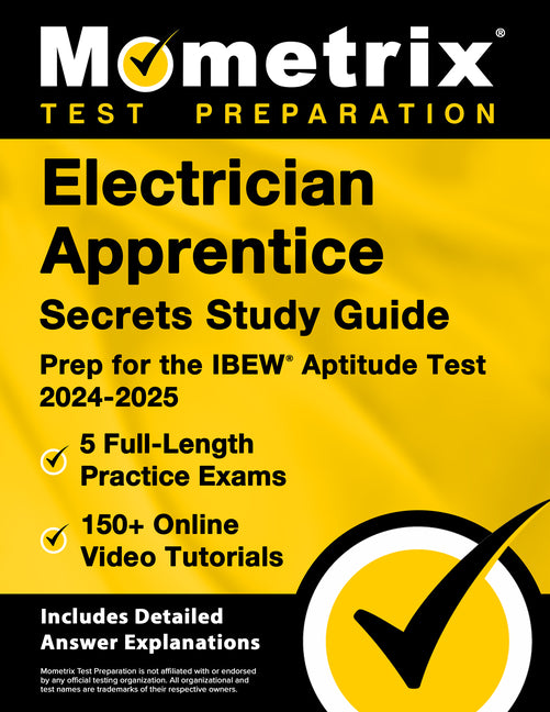 Electrician Apprentice Secrets Study Guide - 5 Full-Length Practice Exams, 150+ Online Video Tutorials, Prep for the Ibew Aptitude Test 2024-2025: [In - Ingram