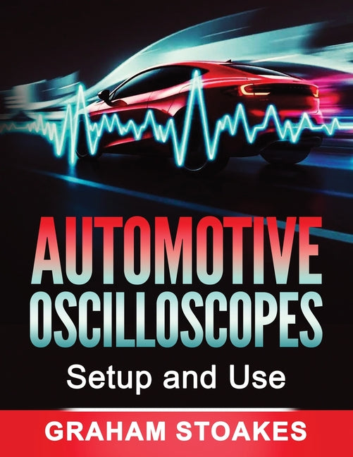 Automotive Oscilloscopes Setup and Use - Ingram