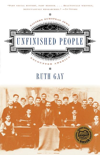 Unfinished People: Eastern European Jews Encounter America - Ingram