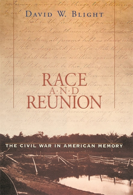Race and Reunion: The Civil War in American Memory (Revised)