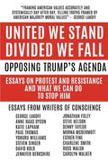United We Stand Divided We Fall: Opposing Trump's Agenda: Essays On Protest And Resistance And What We Can Do To Stop Him - Ingram