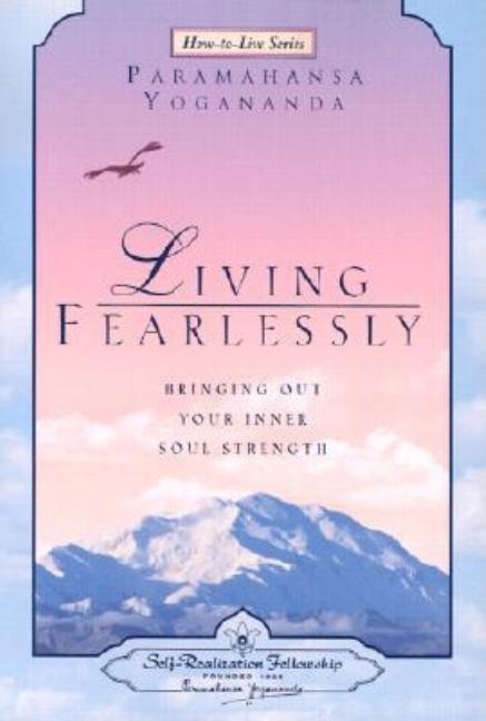 Living Fearlessly: Bringing Out Your Inner Soul Strength - Ingram