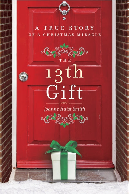 The 13th Gift: A True Story of a Christmas Miracle - Ingram