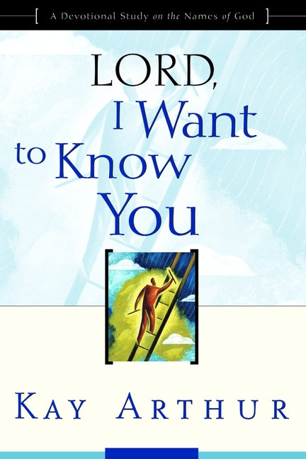Lord, I Want to Know You: A Devotional Study on the Names of God - Ingram