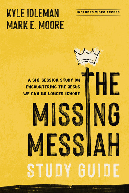 The Missing Messiah Study Guide with Streaming Video Access: A Six-Session Study on Encountering the Jesus We Can No Longer Ignore - Ingram