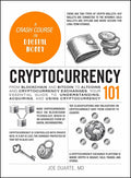 Cryptocurrency 101: From Blockchain and Bitcoin to Altcoins and Cryptocurrency Exchanges, Your Essential Guide to Understanding, Acquiring, and Using - Ingram