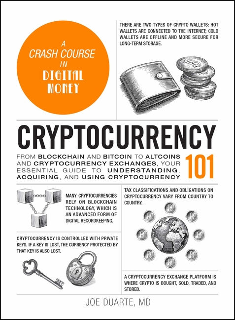 Cryptocurrency 101: From Blockchain and Bitcoin to Altcoins and Cryptocurrency Exchanges, Your Essential Guide to Understanding, Acquiring, and Using - Ingram
