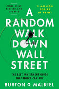 A Random Walk Down Wall Street: The Best Investment Guide That Money Can Buy - Ingram