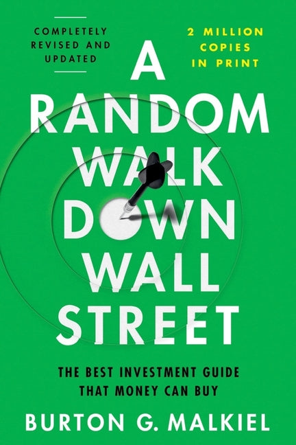 A Random Walk Down Wall Street: The Best Investment Guide That Money Can Buy - Ingram