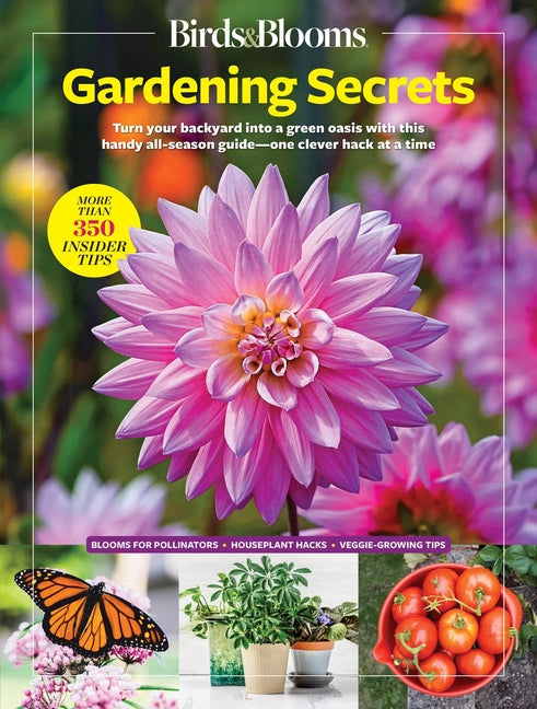 Birds & Blooms Gardening Secrets: All-Season Guide with Expert Tips and DIY Ideas for Thriving Gardens - Ingram